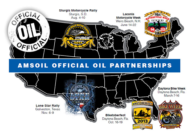 AMSOIL is the Official oil of the Sturgis motorcycle rally, Laconia motorcycle week, Daytona Bike week, Biketoberfest and the Lone Star Rally